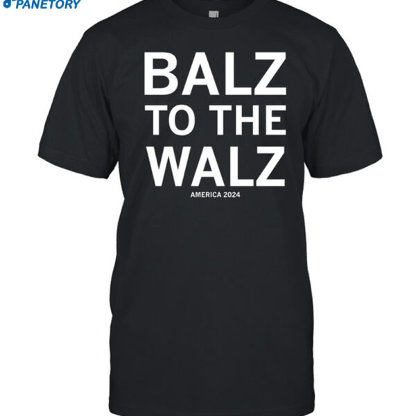 Balz To The Walz America 2024 Shirt