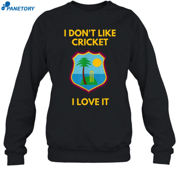 Dreadlock Holiday I Don't Like Cricket I Love It Shirt 1