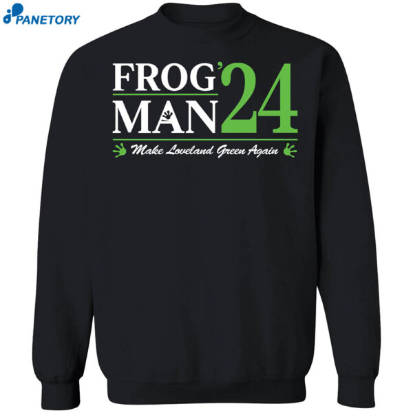 Frogman 24 Make Loveland Green Again Shirt 1