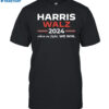 Harris Walz 2024 When We Fight We Win Shirt