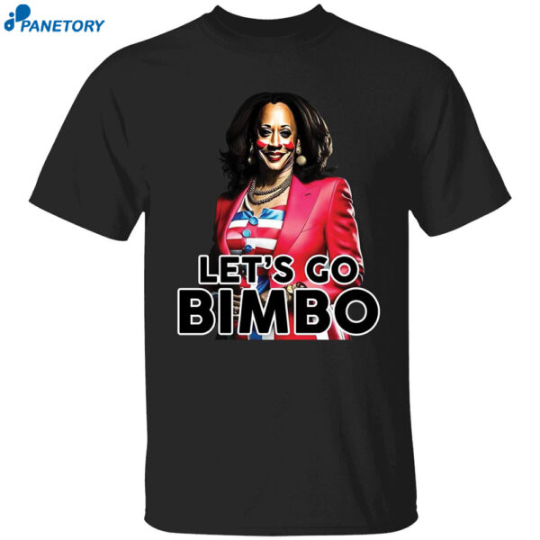 Kamala Harris Let’s Go Bimbo Shirt