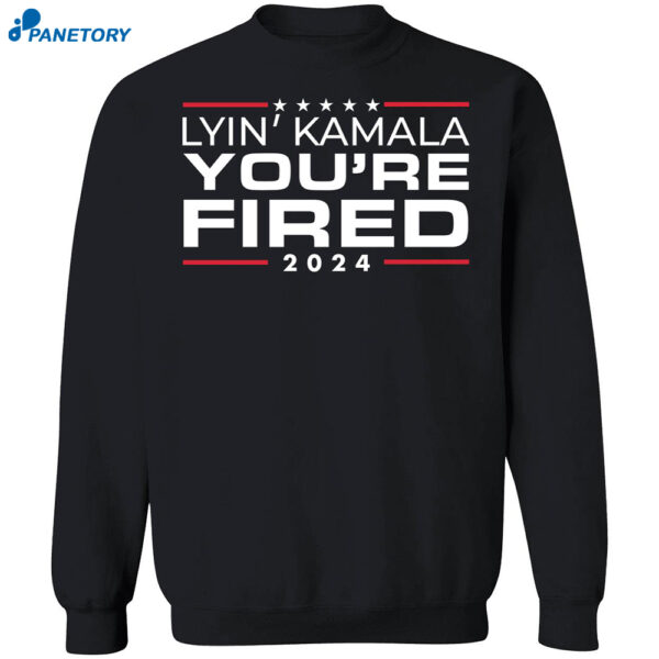 Lyin Kamala You’re Fired 2024 Shirt 1