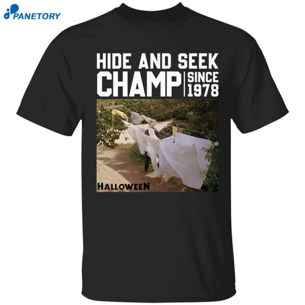 Michael Myers Hide And Seek Champ Since 1978 Halloween Shirt