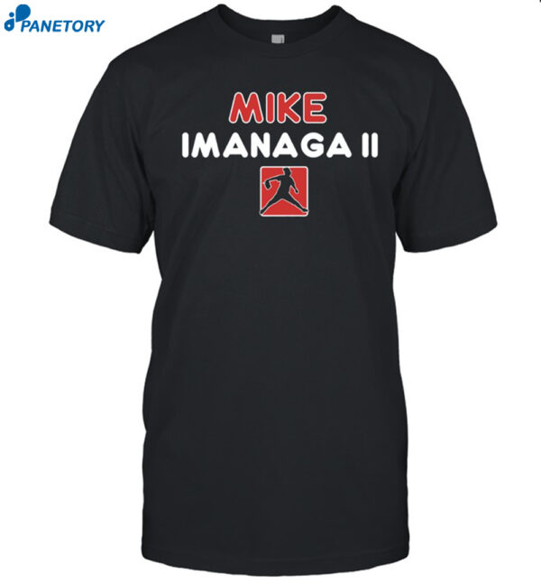 Mikey G Mike Imanaga Ii Shirt