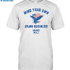 Mind Your Own Damn Business Eagle American Flag Harris Walz Shirt