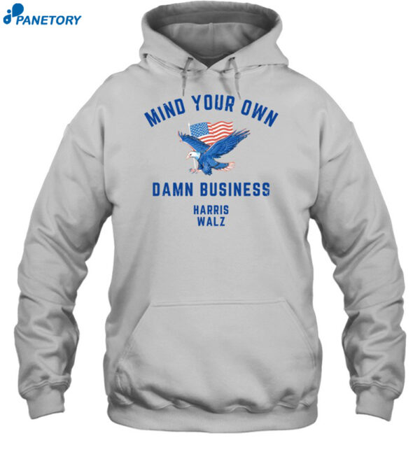 Mind Your Own Damn Business Eagle American Flag Harris Walz Shirt 2