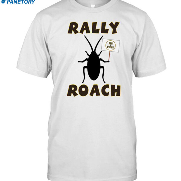 Rally Roach Ben & Woods Shirt