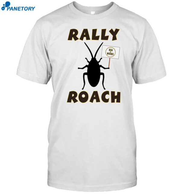 Rally Roach Ben & Woods Shirt