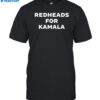 Redheads For Kamala Shirt