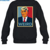 Trump Is Weird Hope Shirt 1