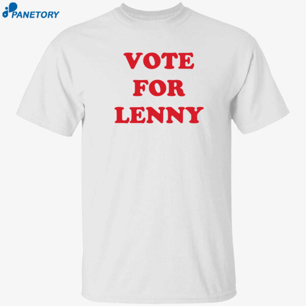 Vote For Lenny Shirt