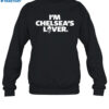 I’m Chelsea’s Lover Shirt 1