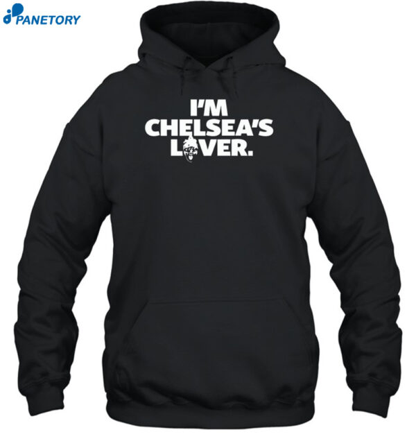 I’m Chelsea’s Lover Shirt 2