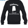 Alabama Home Of Harvard University Shirt 1