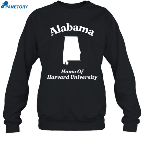 Alabama Home Of Harvard University Shirt 1