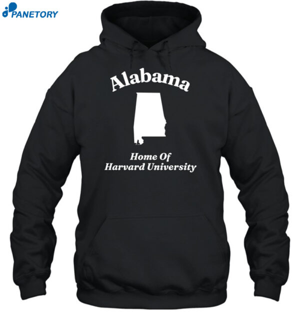 Alabama Home Of Harvard University Shirt 2