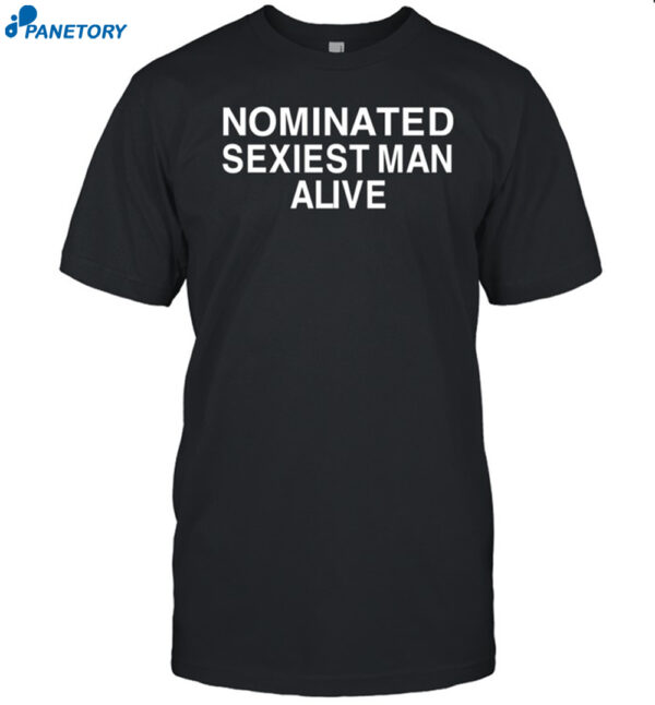 Annaxsitar Nominated Sexiest Man Alive Shirt