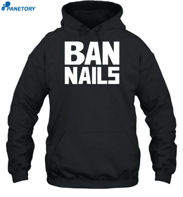 Ban Nails Shirt 2