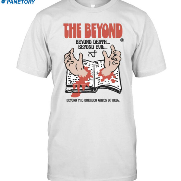 Beyond Death Beyond Evil 2024 Shirt