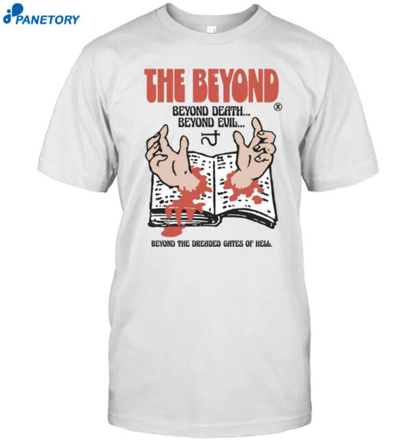 Beyond Death Beyond Evil 2024 Shirt