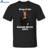 Bring It On Kamala Harris 2024 Shirt