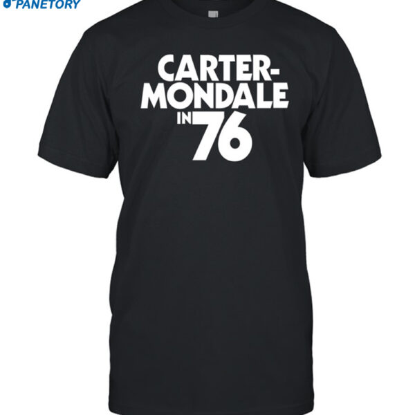 Carter Mondale In 76 Shirt