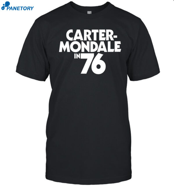 Carter Mondale In 76 Shirt