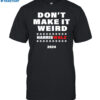 Christopher Moore Don't Make It Weird Harris Walz 2024 Shirt