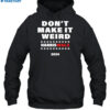 Christopher Moore Don't Make It Weird Harris Walz 2024 Shirt 2