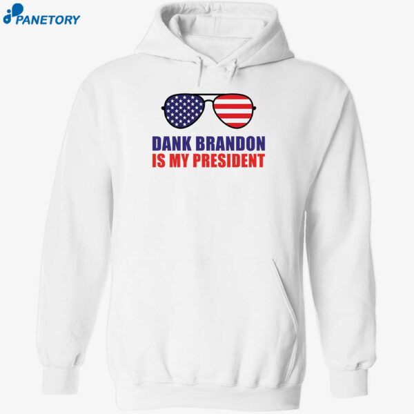 Dank Brandon Is My President Shirt 2