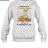 Elbow Deep In The Pumpkin Seeds And You're Carving It Out Shirt 1