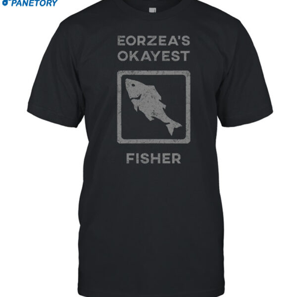 Eorzea's Okayest Fisher Shirt