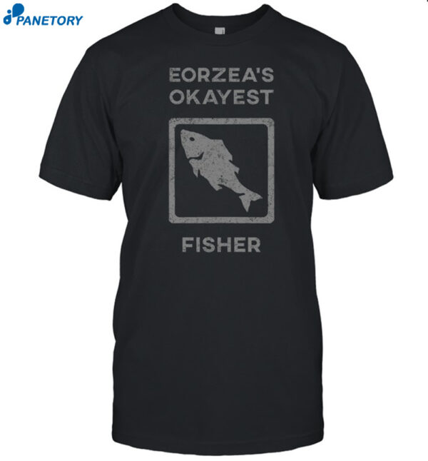 Eorzea's Okayest Fisher Shirt