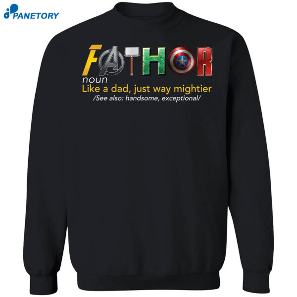 Fathor Like A Dad Just Way Mightier Shirt 1