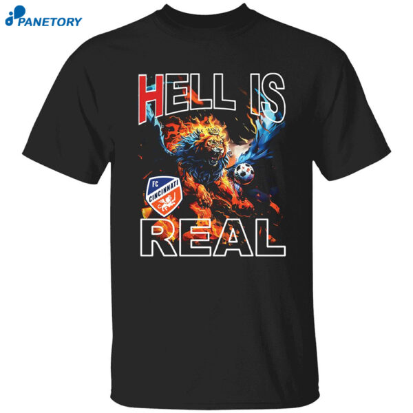 Fc Cincinnati Hell Is Real Firey Pursuit Shirt