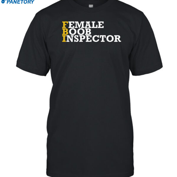 Female Boob Inspector Shirt