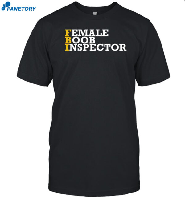 Female Boob Inspector Shirt