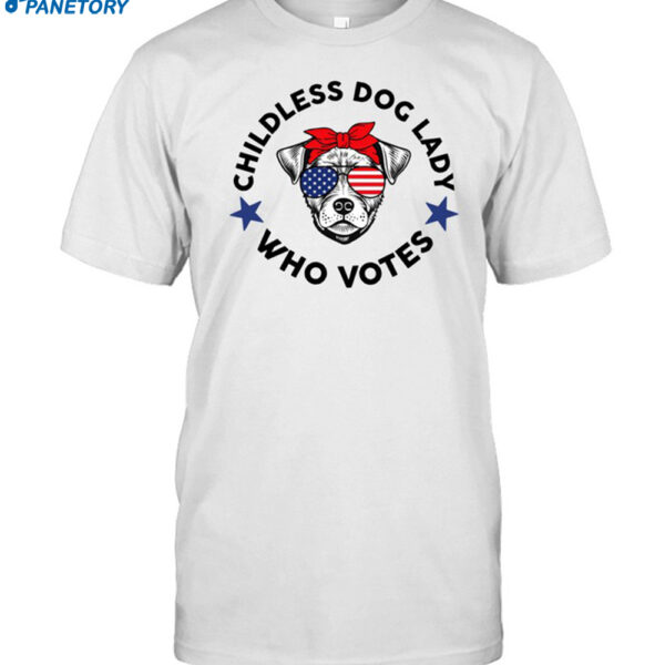 Fish & Bone Childless Dog Lady Who Votes Shirt