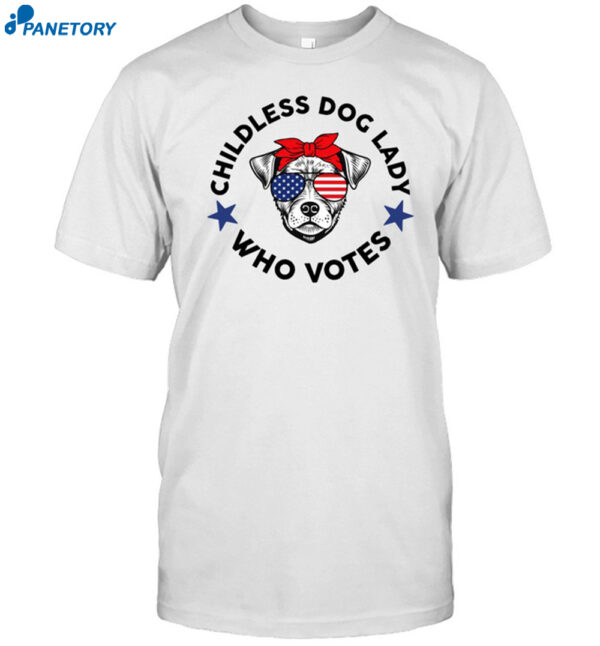 Fish & Bone Childless Dog Lady Who Votes Shirt