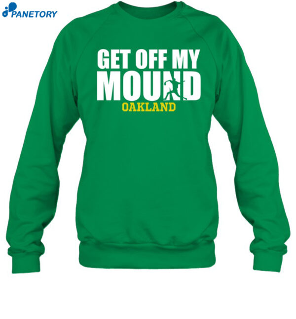 Get Off My Mound Oakland Shirt 1