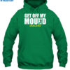 Get Off My Mound Oakland Shirt 2