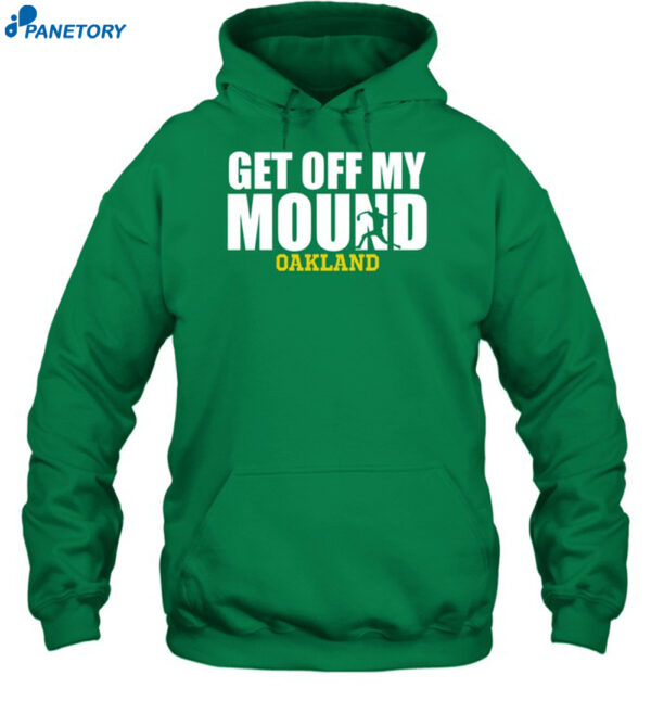 Get Off My Mound Oakland Shirt 2