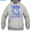 God Only Knows What I'd Be Without You Shirt 2