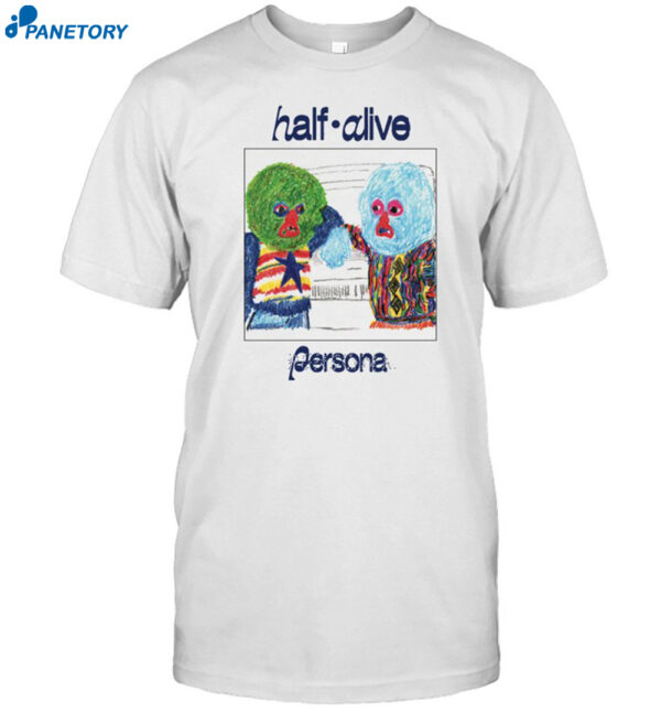 Half Alive Persona Crayon Sonny & Cher Shirt