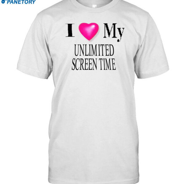 I Love My Unlimted Screen Time Shirt