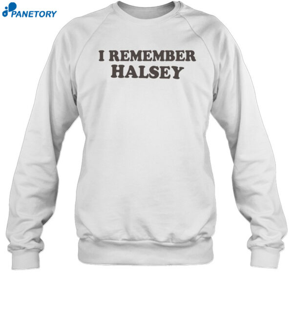 I Remember Halsey 2024 Shirt 1