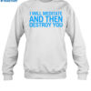 I Will Meditate And Then Destroy You Funny Shirt 1