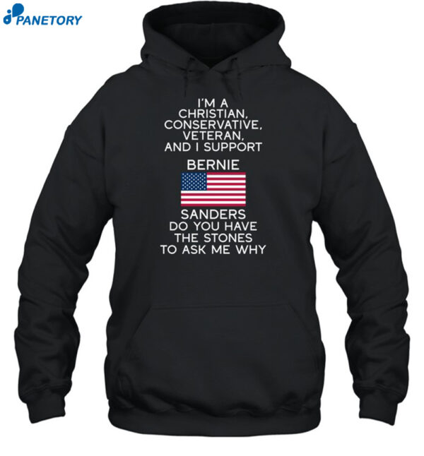 I'm A Christian Conservative Veteran And I Support Bernie Sanders Shirt 2