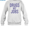 J. Spaceman Wearing Drugs Not Jobs Shirt 1