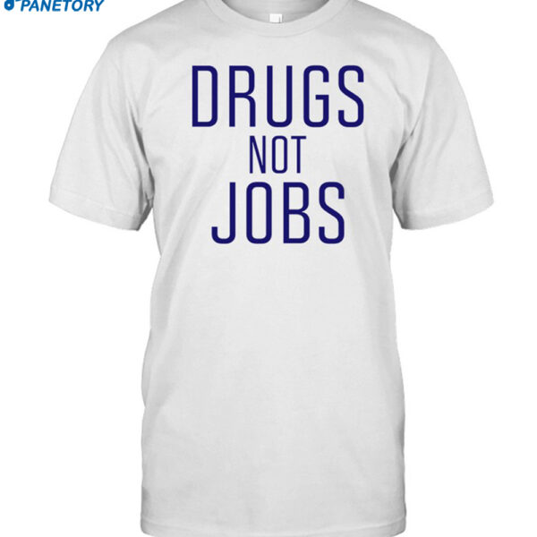 J. Spaceman Wearing Drugs Not Jobs Shirt